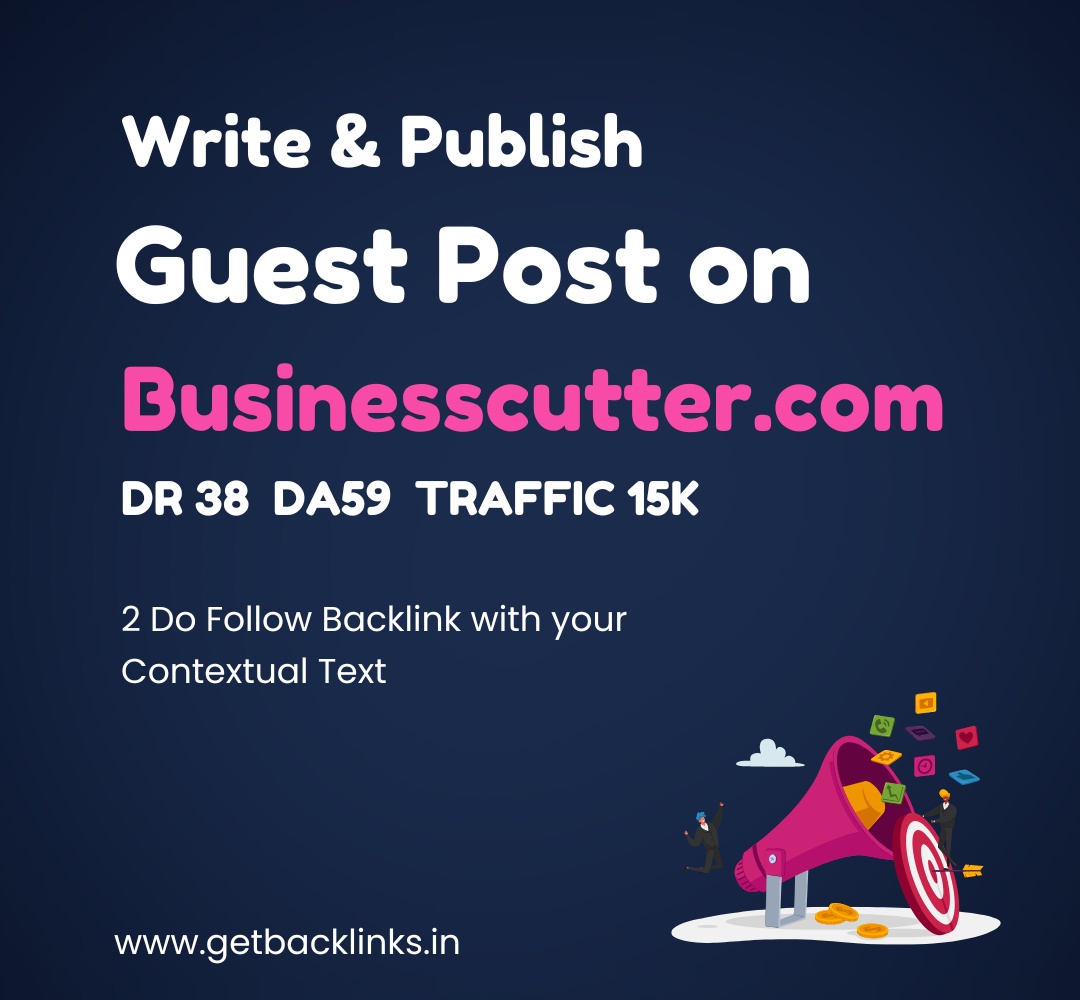 Write and Publish Guest Post On Businesscutter.com